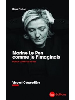 Marine Le Pen comme je l’imaginais
