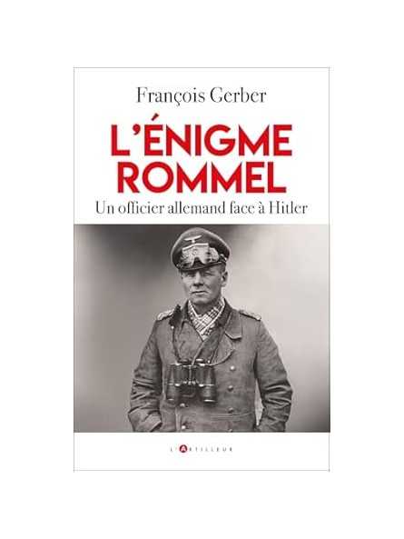 L'énigme Rommel: Un officier allemand face à Hitler