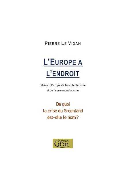 L'Europe à l'endroit: Libérer l'Europe de l'occidentalisme et de l'euro-mondialisme