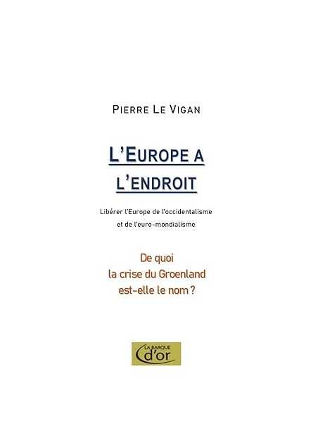 L'Europe à l'endroit: Libérer l'Europe de l'occidentalisme et de l'euro-mondialisme