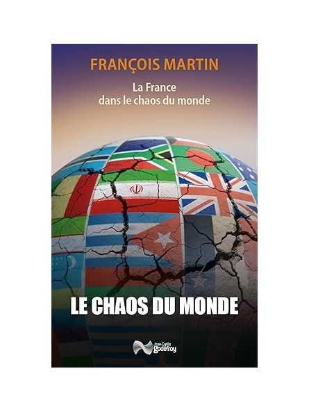 La France dans le chaos du monde: Le chaos du monde La France dans le chaos du monde: Le chaos du monde