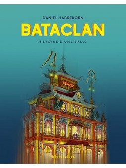 Bataclan: Histoire d'une salle