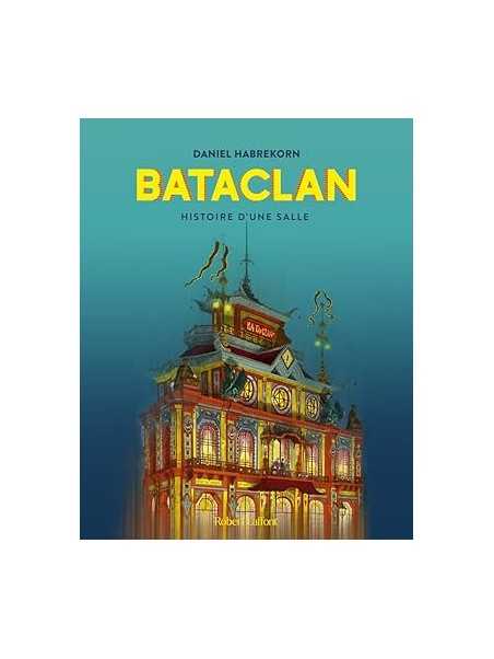 Bataclan: Histoire d'une salle