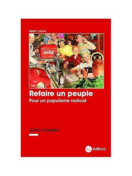 Refaire un peuple: Pour un populisme radical