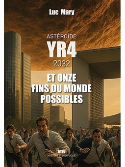 Astéroïde YR4 et onze fins du monde possibles