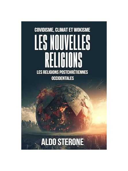 Covidisme, climat et wokisme: Les nouvelles religions: Les religions postchrétiennes occidentales