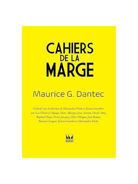 Cahiers de la Marge Maurice G. Dantec Cahiers de la Marge Maurice G. Dantec