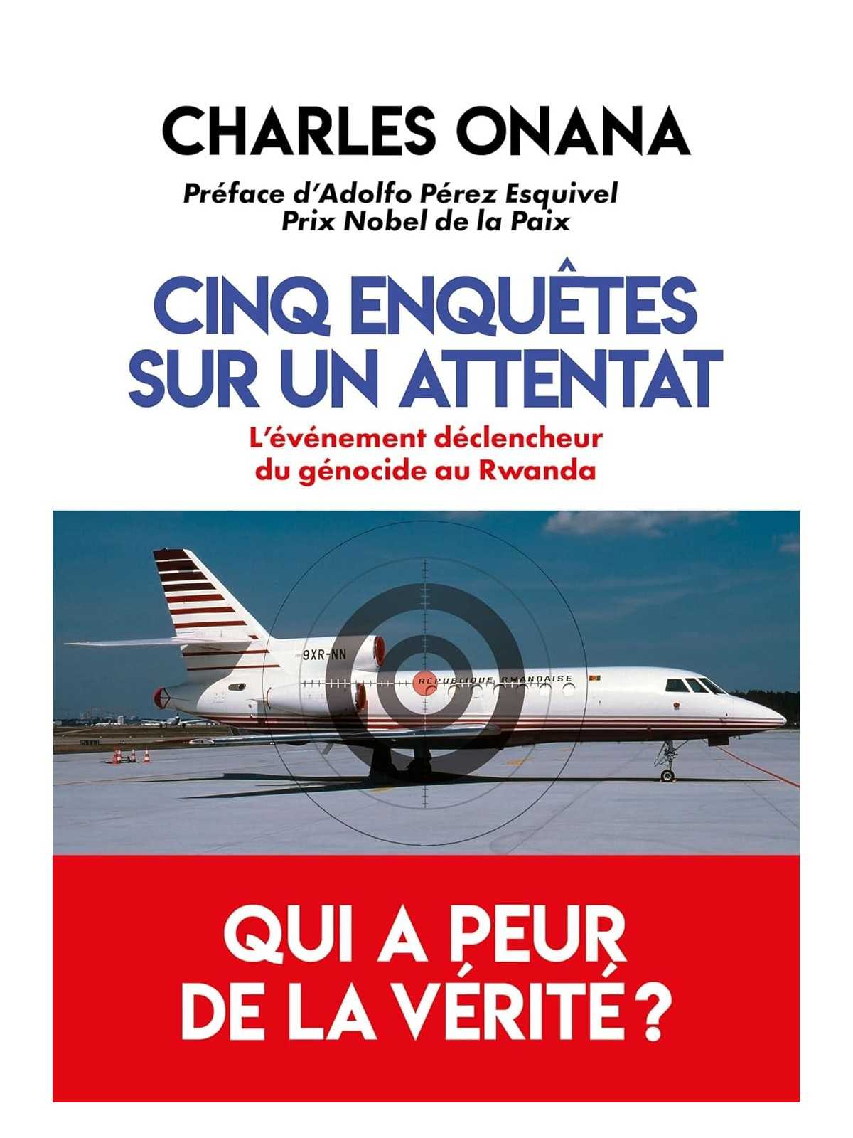 Cinq enquêtes sur un attentat: L'événement déclencheur du génocide au Rwanda