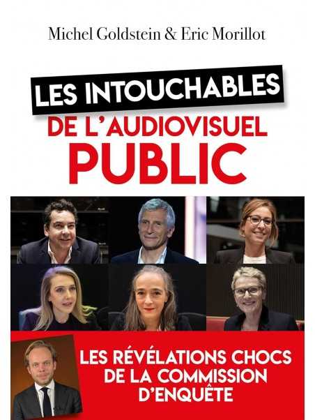Les intouchables de l'audiovisuel public: Les révélations chocs de la commission d'enquête