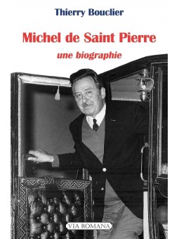 Michel de Saint Pierre: Une biographie