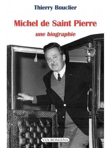 Michel de Saint Pierre: Une biographie