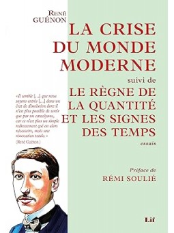 La Crise du monde moderne suivi de Le Règne de la quantité et les Signes des temps