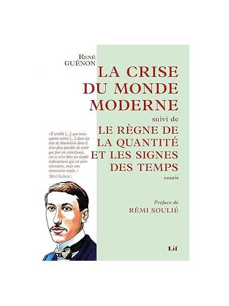 La Crise du monde moderne suivi de Le Règne de la quantité et les Signes des temps