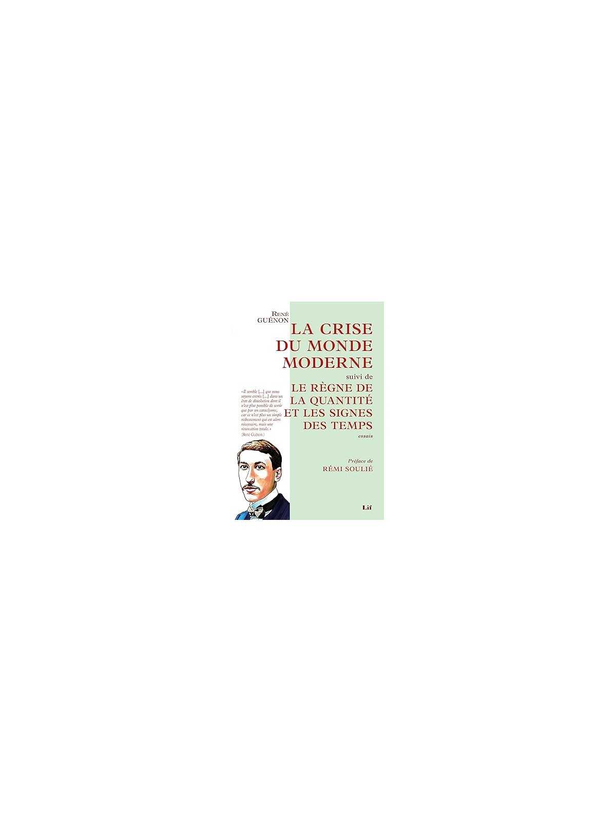 La Crise du monde moderne suivi de Le Règne de la quantité et les Signes des temps
