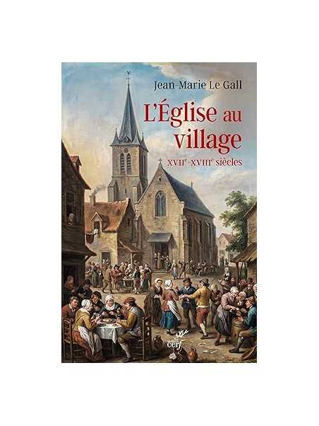 L'Église au village (XVI-XVIIIèmes siècles)