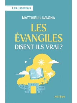 Les Évangiles disent-ils vrai ?