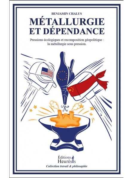 Métallurgie et Dépendance: Pressions écologiques et recomposition géopolitique