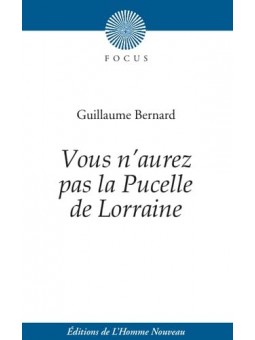 Vous n'aurez pas la Pucelle de Lorraine