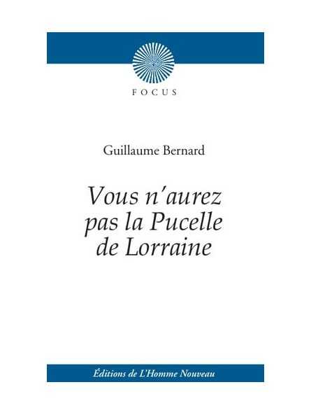 Vous n'aurez pas la Pucelle de Lorraine