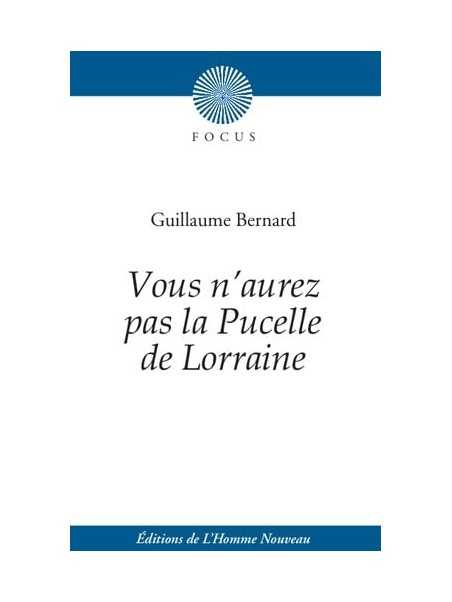 Vous n'aurez pas la Pucelle de Lorraine