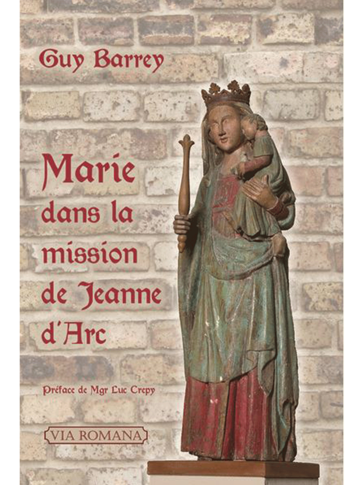 Guy Barrey : Marie dans la mission de Jeanne D'Arc