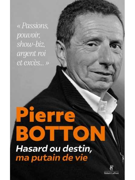 Hasard ou destin, ma putain de vie - Passions, pouvoir, show-biz, argent roi et excès... Hasard ou destin, ma putain de vie - Passions, pouvoir, show-biz, argent roi et excès...