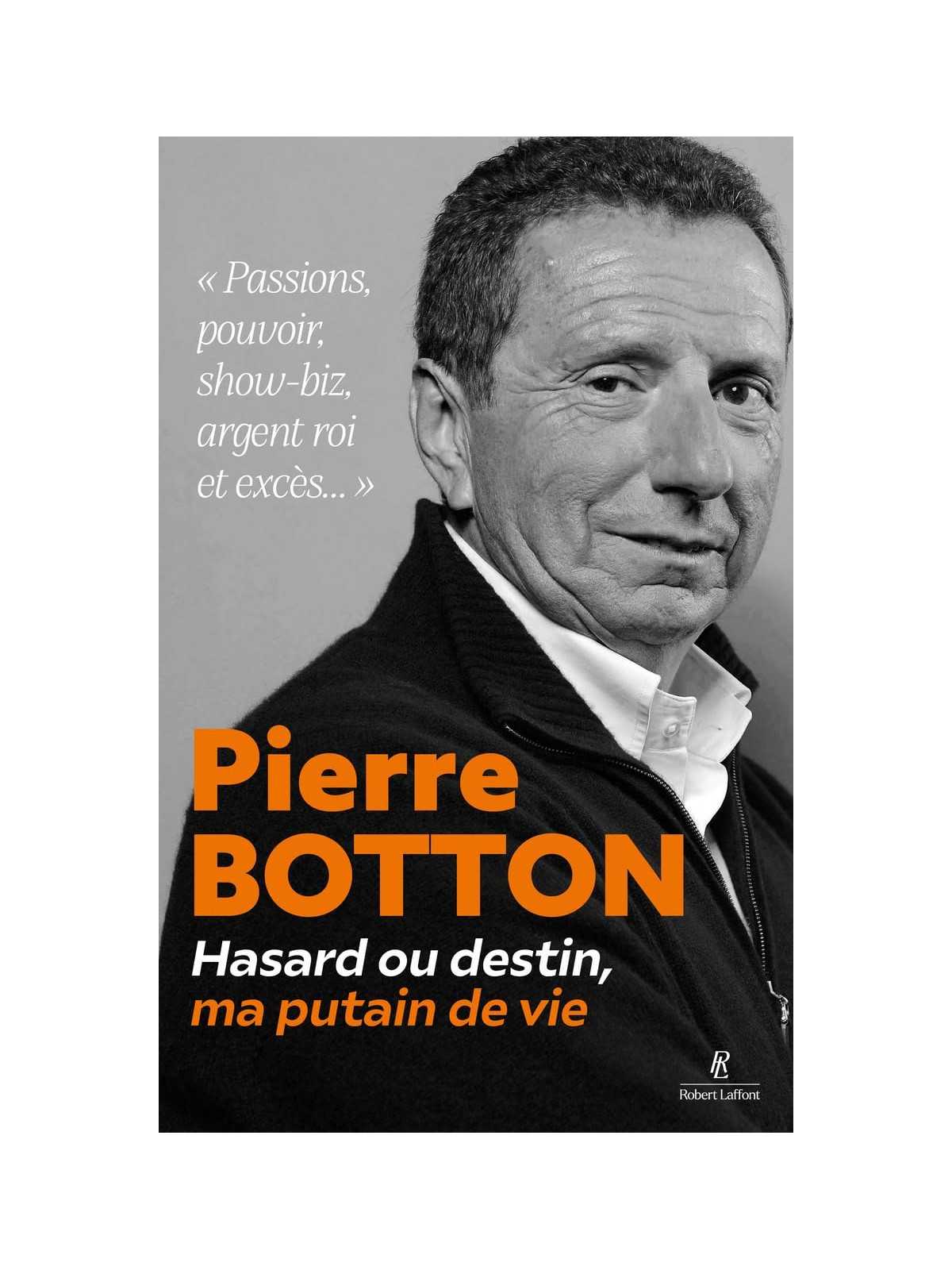 Hasard ou destin, ma putain de vie - Passions, pouvoir, show-biz, argent roi et excès... Hasard ou destin, ma putain de vie - Passions, pouvoir, show-biz, argent roi et excès...