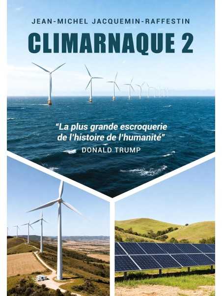 Climarnaque 2: La plus grande escroquerie de l'histoire de l'Humanité