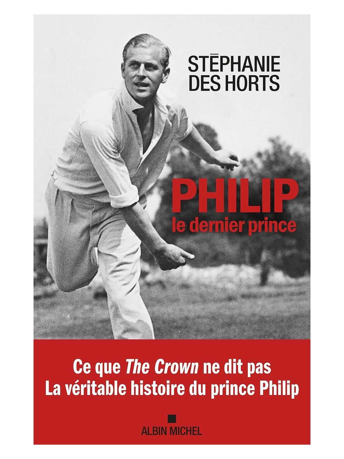 Philip, le dernier prince: La véritable histoire du prince Philip Philip, le dernier prince: La véritable histoire du prince Philip
