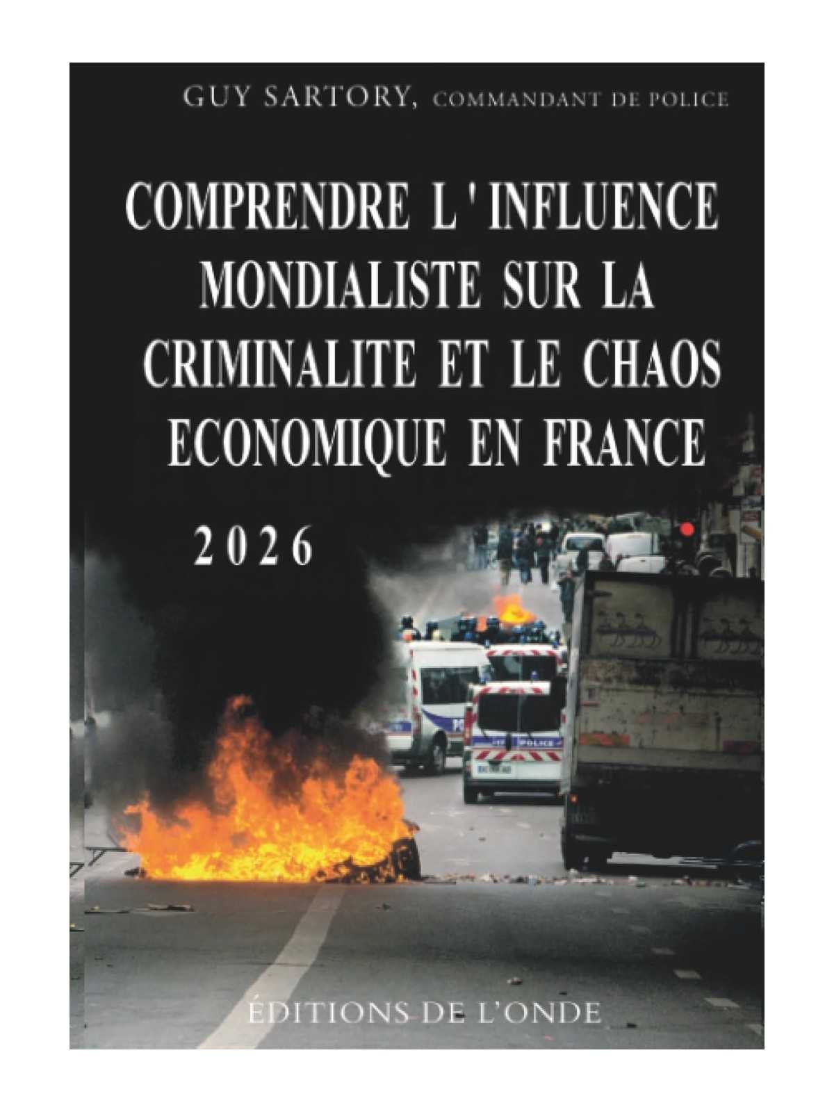 Comprendre l'influence mondialiste sur la criminalité et le chaos économique en France