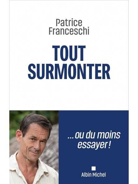 Tout surmonter: ...ou du moins essayer