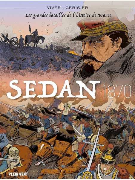 Sedan, 1870: Les grandes batailles de l'Histoire de France