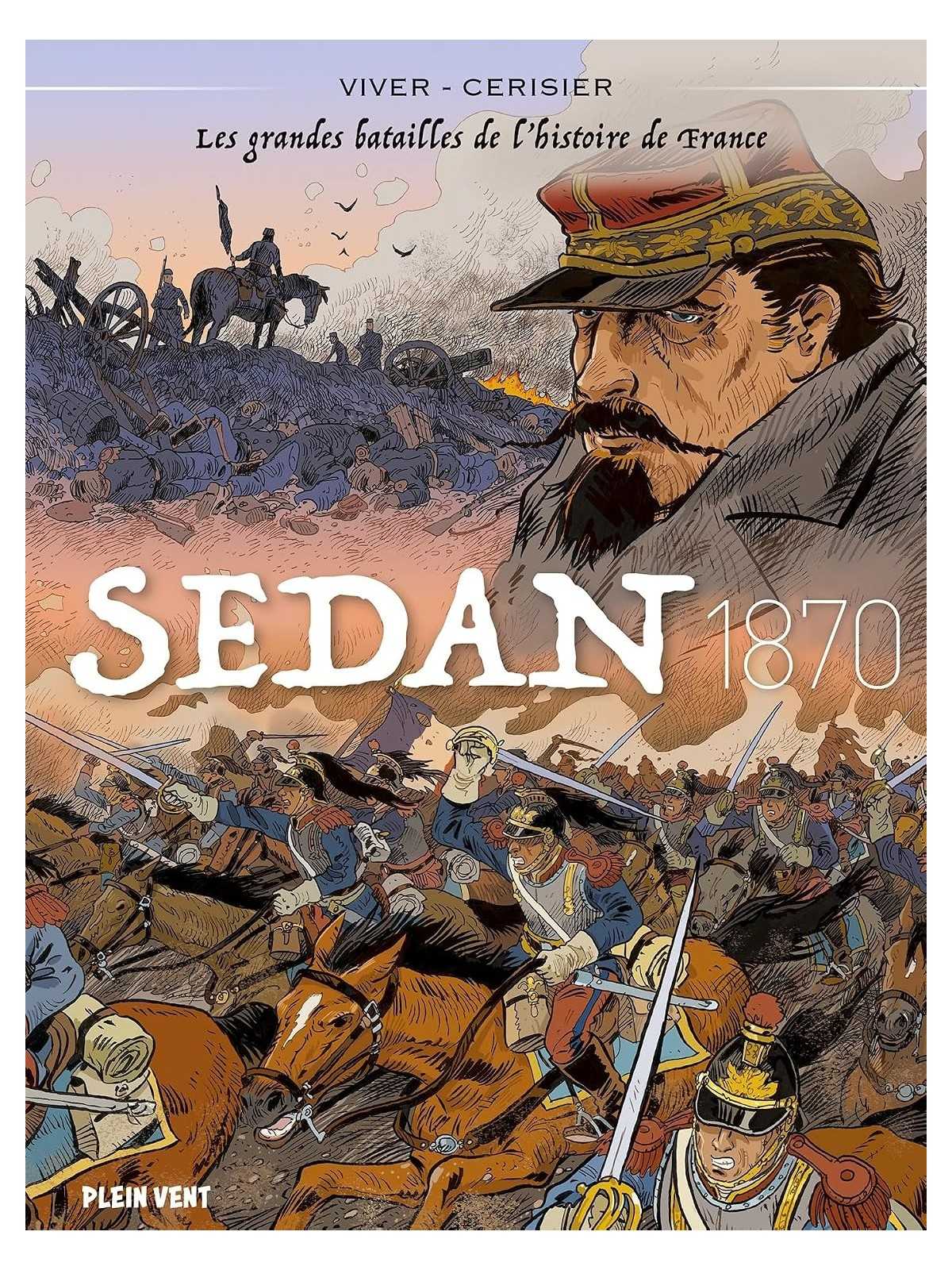 Sedan, 1870: Les grandes batailles de l'Histoire de France