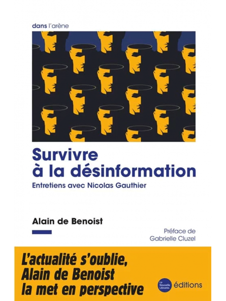 Alain de Benoist : Survivre à la désinformation