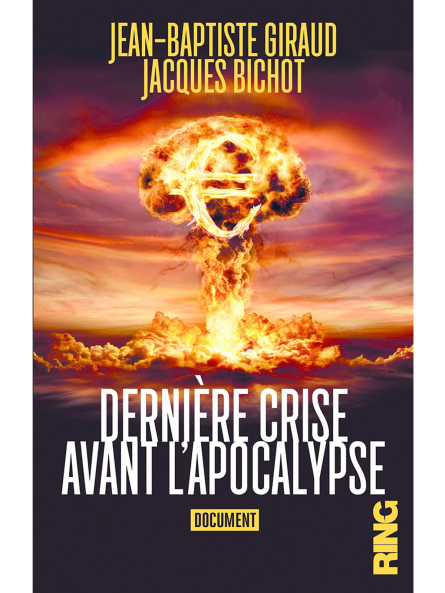 Jean-Baptiste Giraud Jacques Bichot : Dernière crise avant l'apocalypse