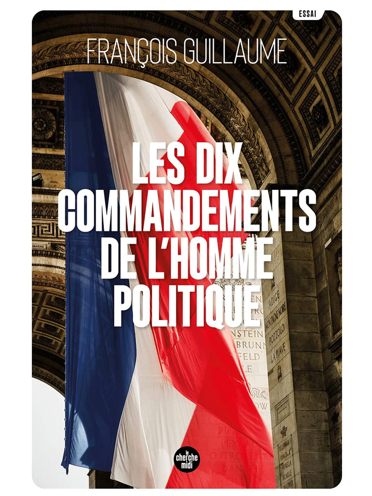 François Guillaume : Les Dix Commandements de l'homme politique