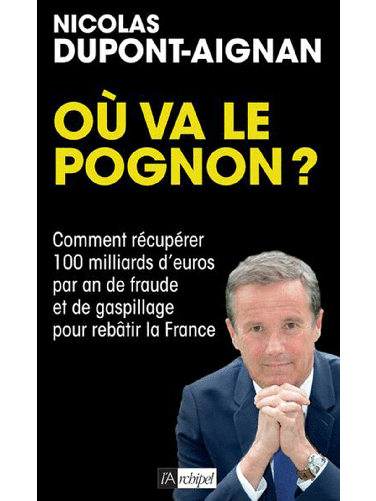 Nicolas Dupont-Aignan : Où va le pognon ?