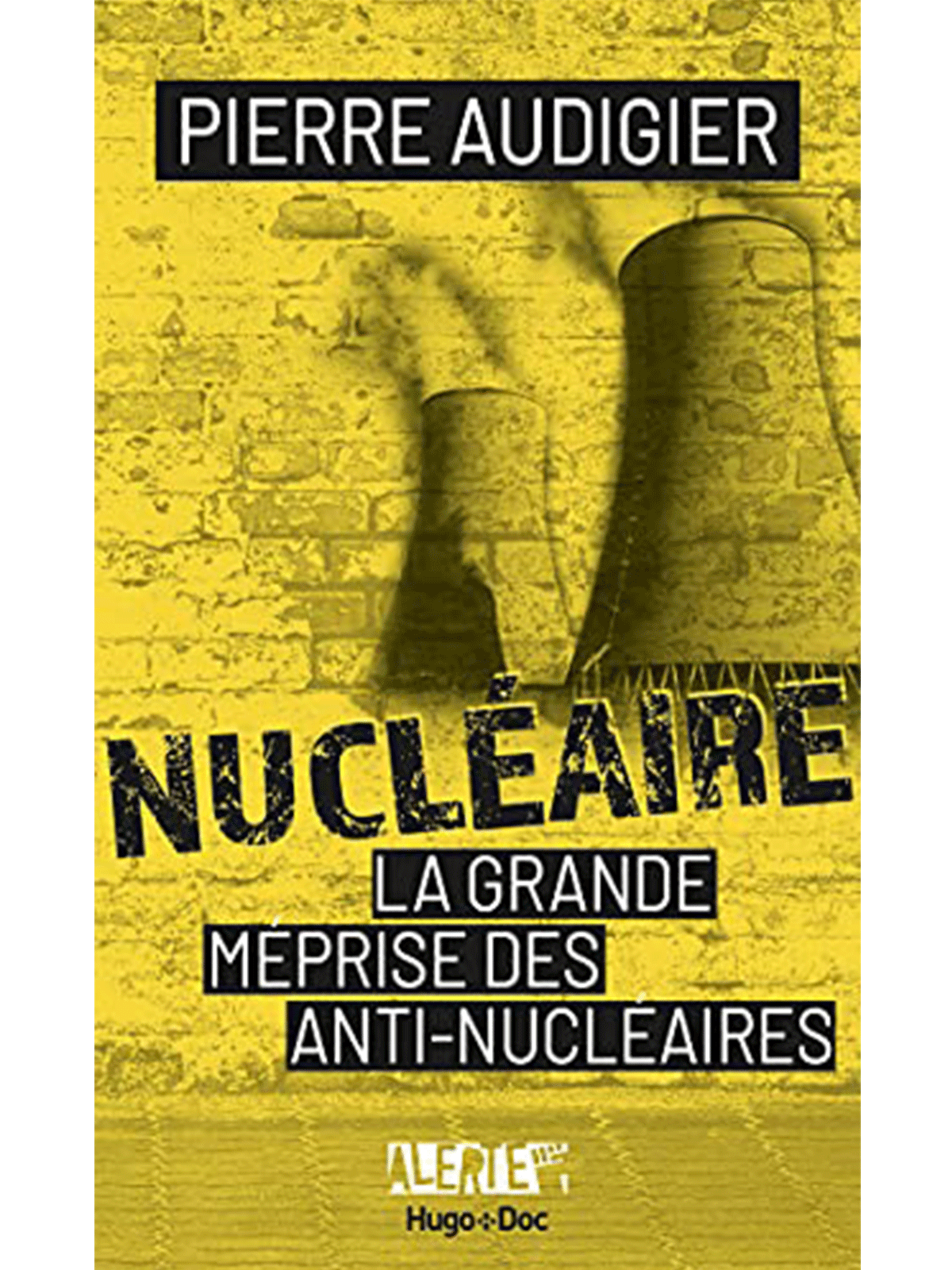 Pierre Audigier : Nucléaire, la grande méprise des antinucléaires