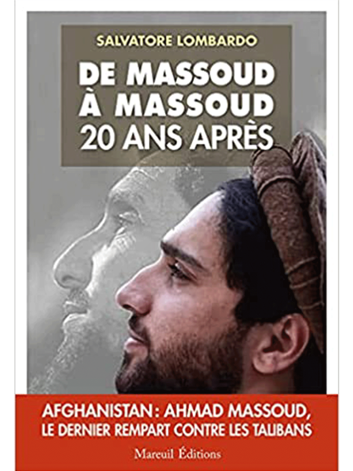 Salvatore Lombardo : De Massoud à Massoud 20 ans après