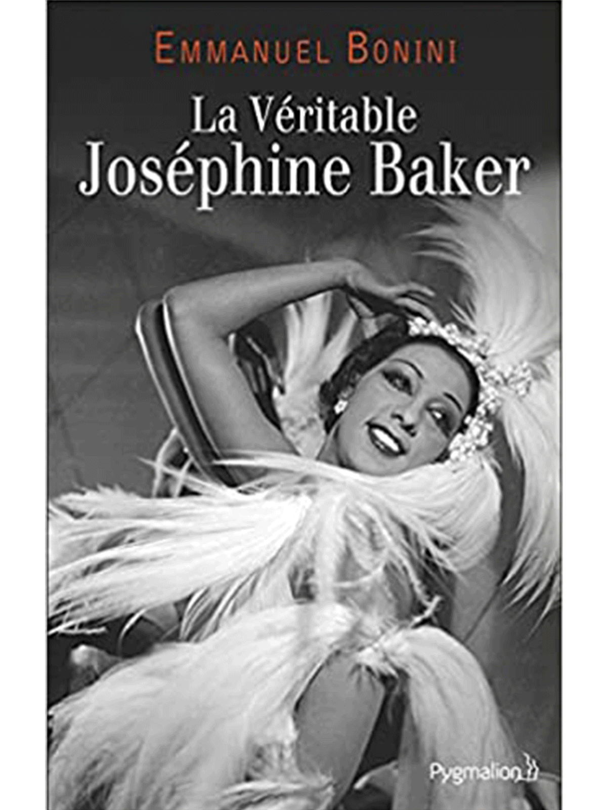 Emmanuel Bonini : La Véritable Joséphine Baker