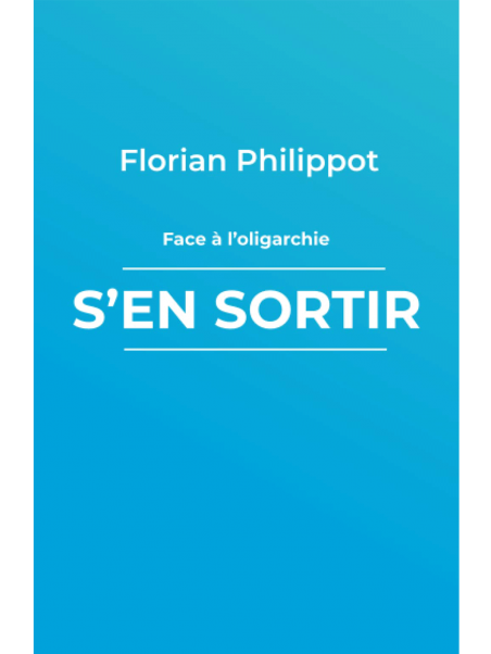 Florian Philippot : Face à L'oligarchie S'EN SORTIR