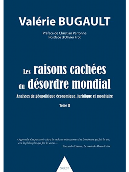 Valérie Bugault : Les raisons cachées du désordre mondial - tome II