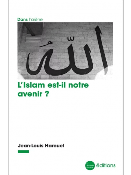 Jean-Louis Harouel : L'Islam est-il notre avenir ?