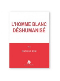 Jean-Luc Tari : L'homme blanc déshumanisé