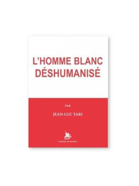 Jean-Luc Tari : L'homme blanc déshumanisé