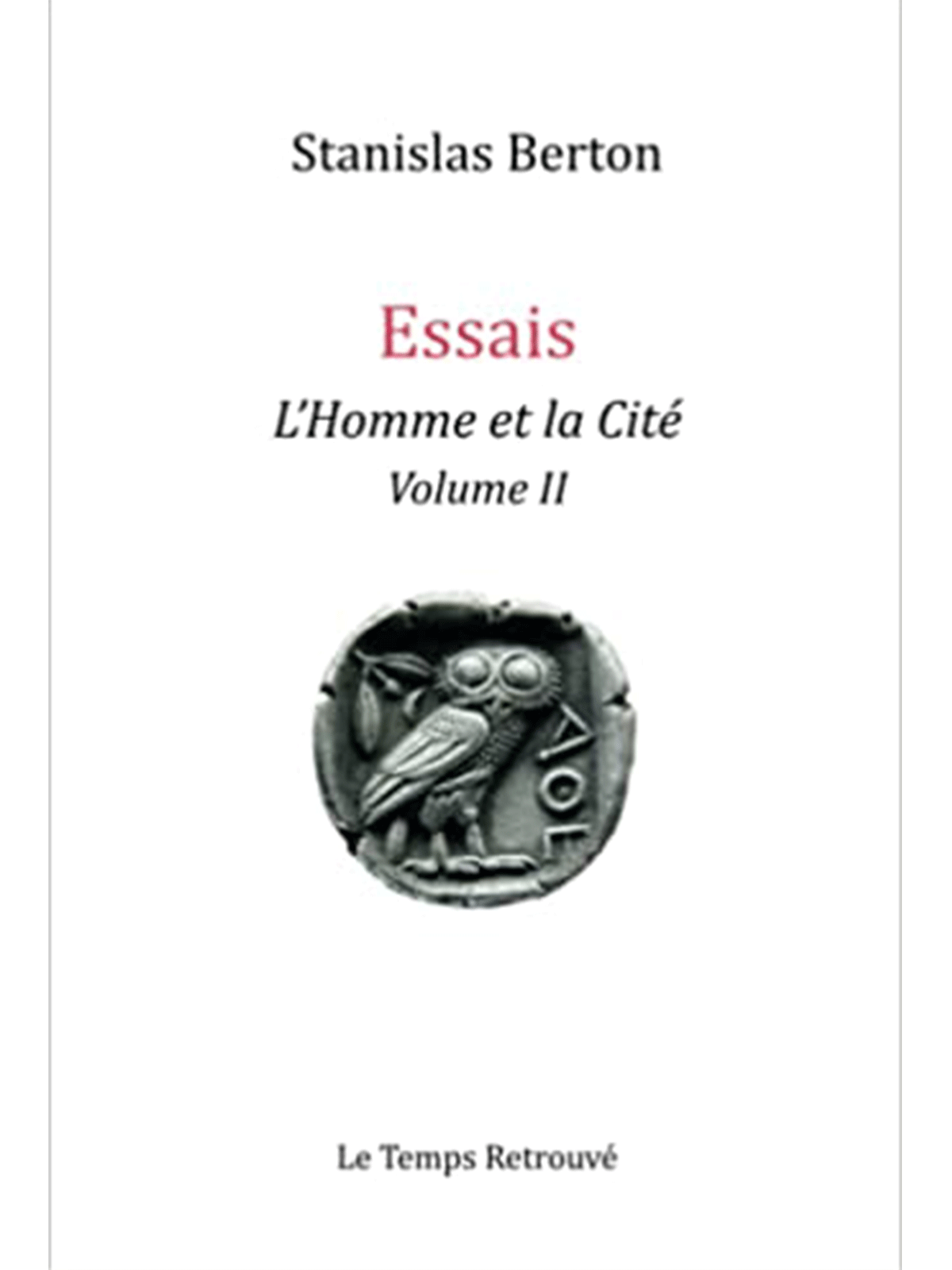 Stanislas Berton : L'homme et la Cité (Volume II)
