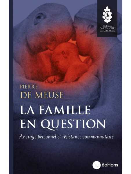 Pierre de Meuse : La Famille en question