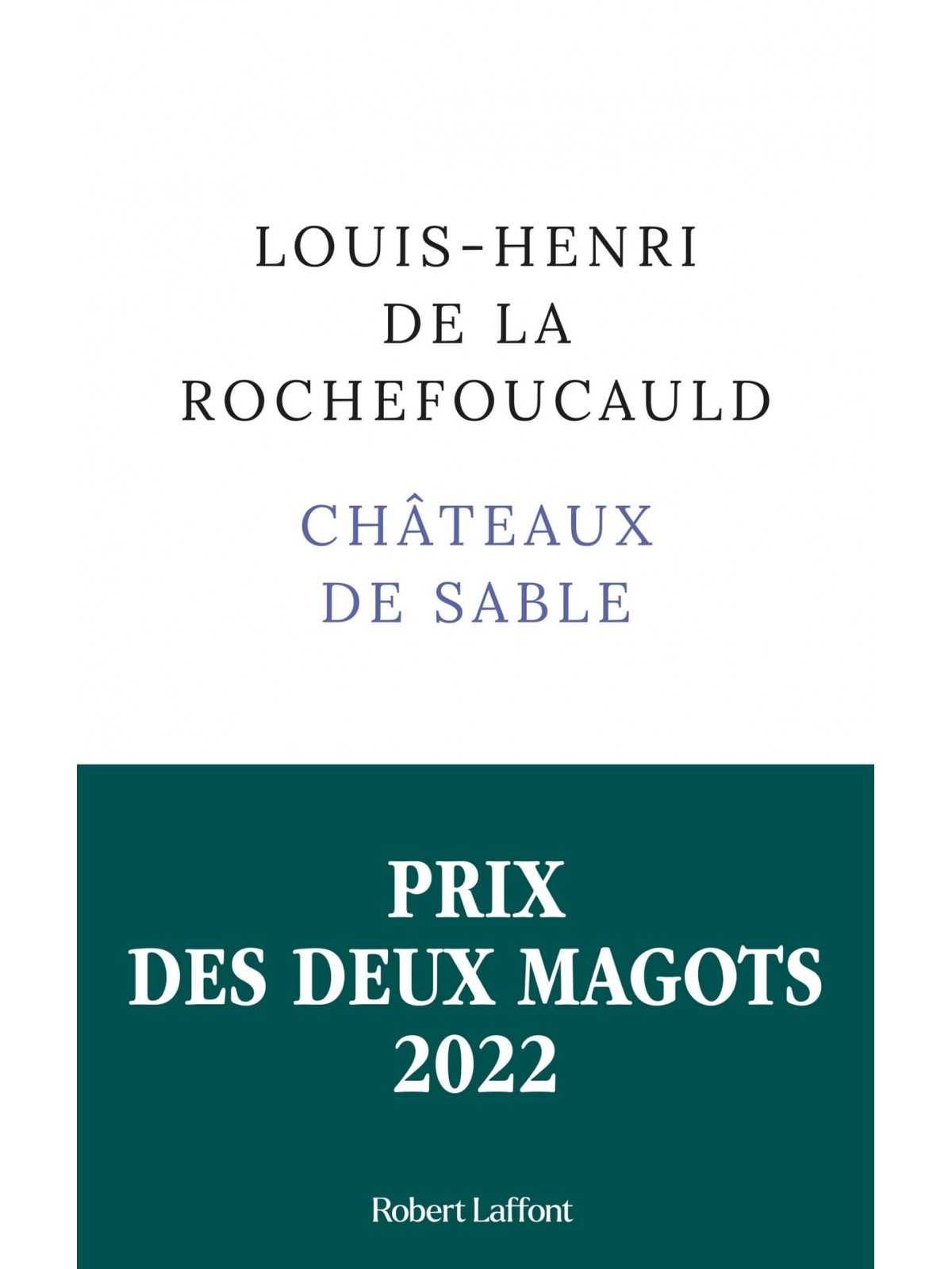 Louis-Henri De La Rochefoucauld : Châteaux de sable (Prix des Deux Magots 2022)