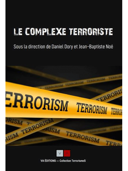 Daniel Dory et Jean-Baptiste Noé : Le complexe terroriste