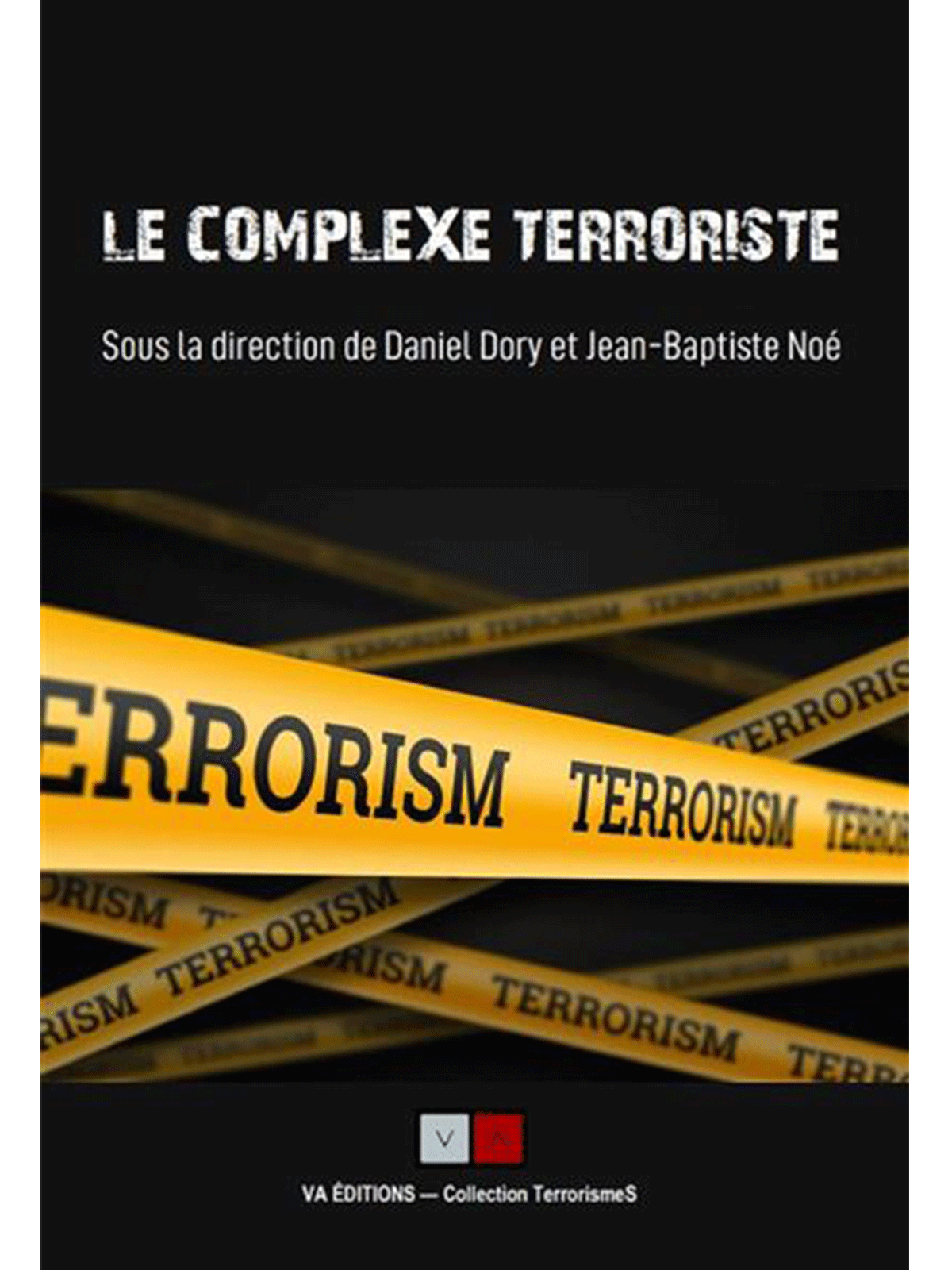 Daniel Dory et Jean-Baptiste Noé : Le complexe terroriste